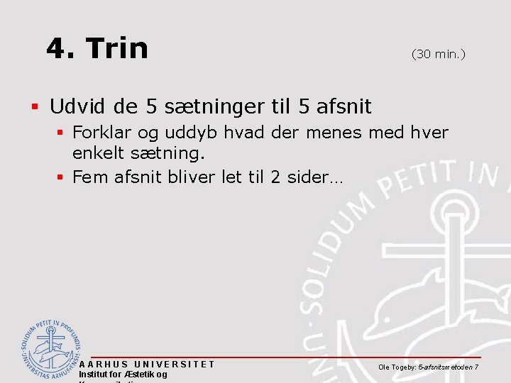 4. Trin (30 min. ) § Udvid de 5 sætninger til 5 afsnit §