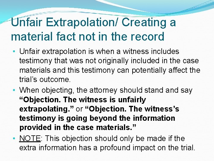 Unfair Extrapolation/ Creating a material fact not in the record • Unfair extrapolation is