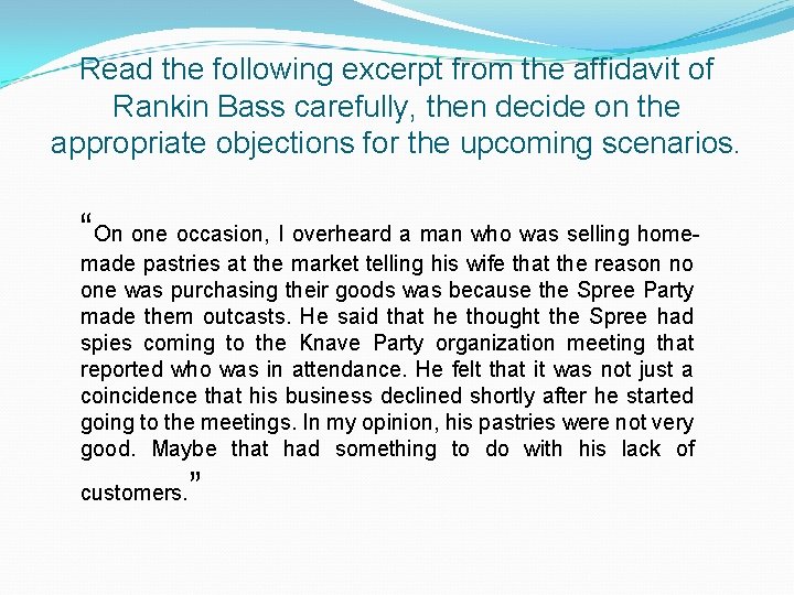 Read the following excerpt from the affidavit of Rankin Bass carefully, then decide on