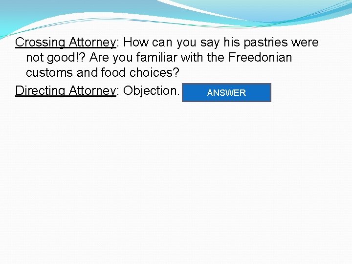 Crossing Attorney: How can you say his pastries were not good!? Are you familiar