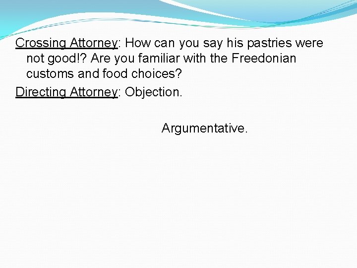 Crossing Attorney: How can you say his pastries were not good!? Are you familiar