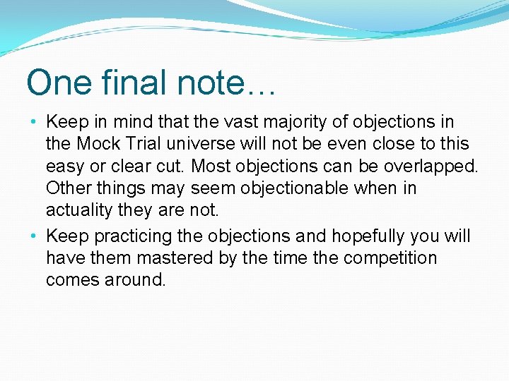 One final note… • Keep in mind that the vast majority of objections in