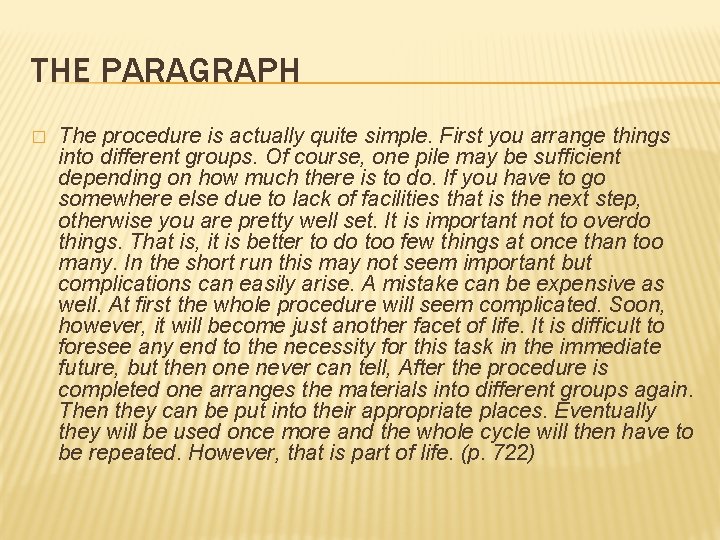 THE PARAGRAPH � The procedure is actually quite simple. First you arrange things into