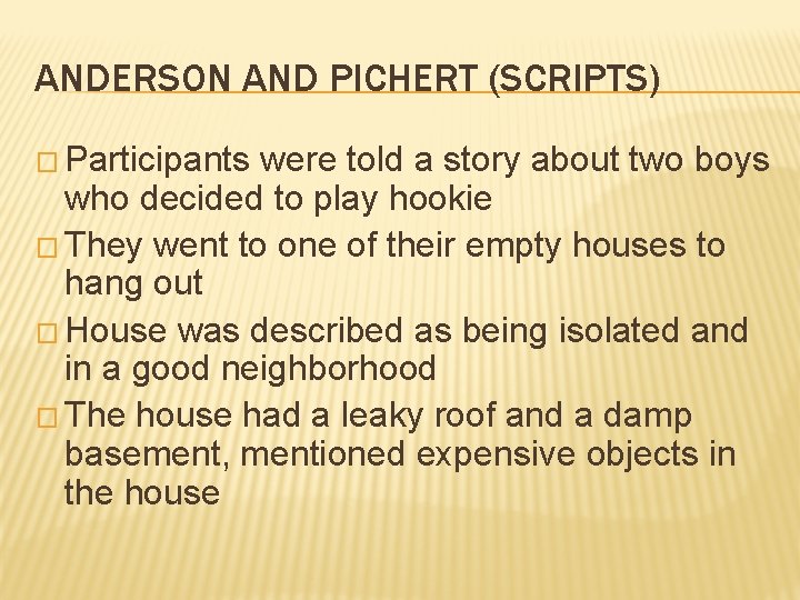 ANDERSON AND PICHERT (SCRIPTS) � Participants were told a story about two boys who