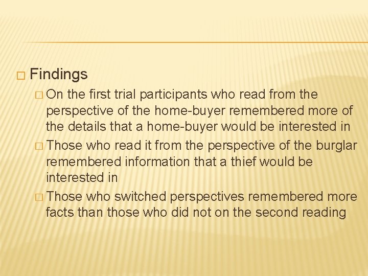 � Findings � On the first trial participants who read from the perspective of