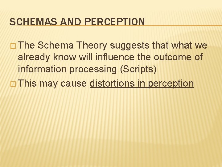 SCHEMAS AND PERCEPTION � The Schema Theory suggests that we already know will influence