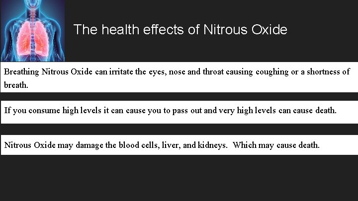 The health effects of Nitrous Oxide Breathing Nitrous Oxide can irritate the eyes, nose