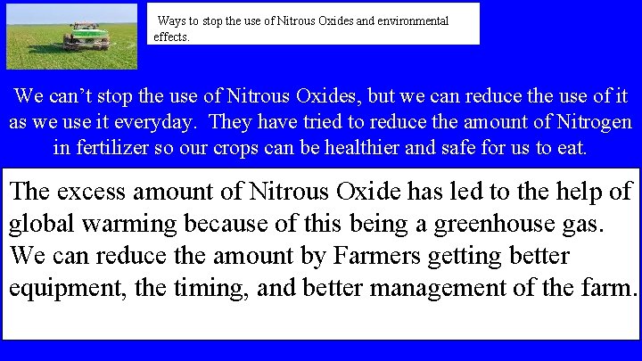Ways to stop the use of Nitrous Oxides and environmental effects. We can’t stop