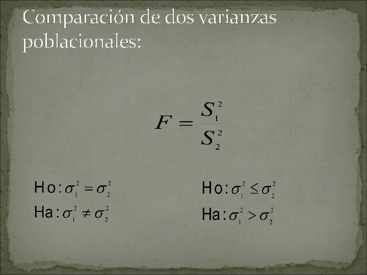 Comparación de dos varianzas poblacionales: 