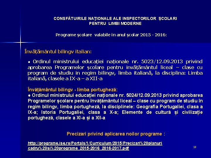 CONSFĂTUIRILE NAŢIONALE INSPECTORILOR ȘCOLARI PENTRU LIMBI MODERNE Programe şcolare valabile în anul şcolar 2015