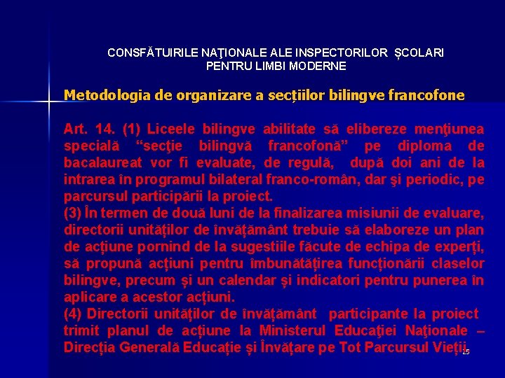 CONSFĂTUIRILE NAŢIONALE INSPECTORILOR ȘCOLARI PENTRU LIMBI MODERNE Metodologia de organizare a secțiilor bilingve francofone