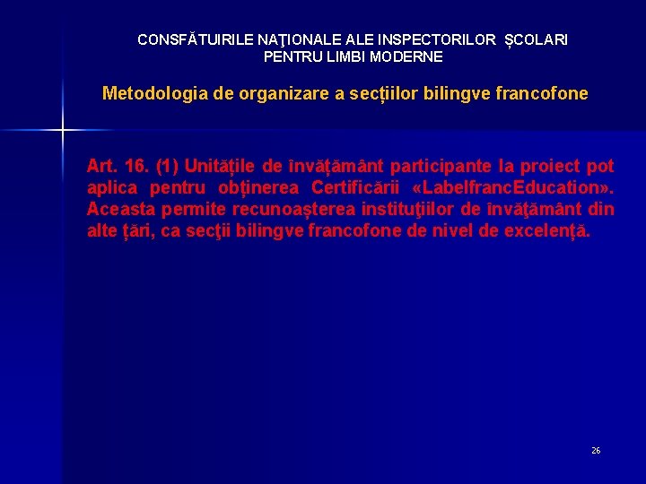 CONSFĂTUIRILE NAŢIONALE INSPECTORILOR ȘCOLARI PENTRU LIMBI MODERNE Metodologia de organizare a secțiilor bilingve francofone