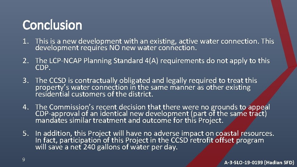 Conclusion 1. This is a new development with an existing, active water connection. This