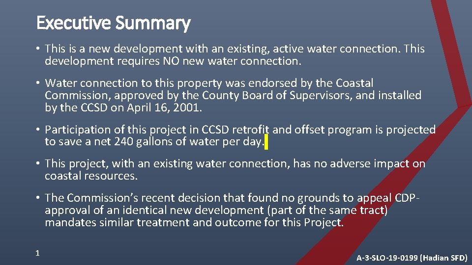 Executive Summary • This is a new development with an existing, active water connection.