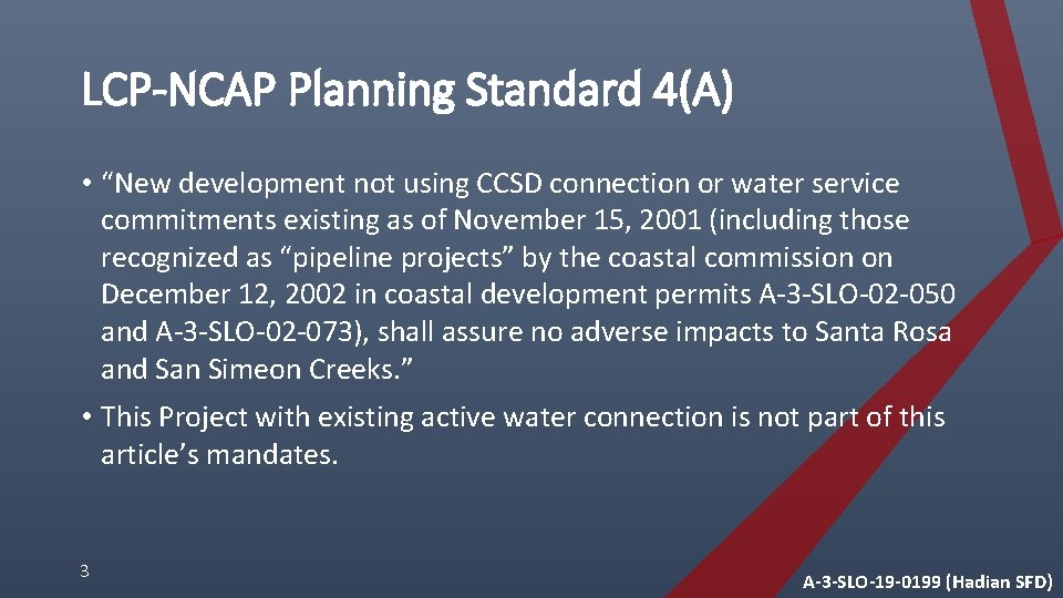 LCP-NCAP Planning Standard 4(A) • “New development not using CCSD connection or water service