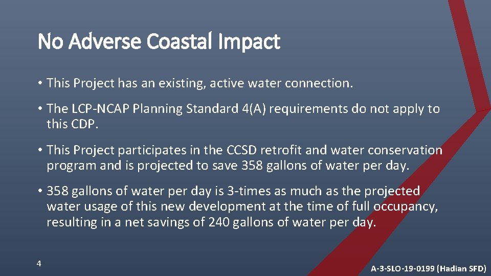 No Adverse Coastal Impact • This Project has an existing, active water connection. •