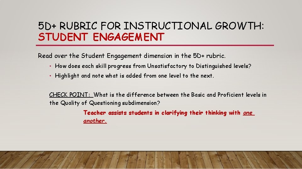5 D+ RUBRIC FOR INSTRUCTIONAL GROWTH: STUDENT ENGAGEMENT Read over the Student Engagement dimension