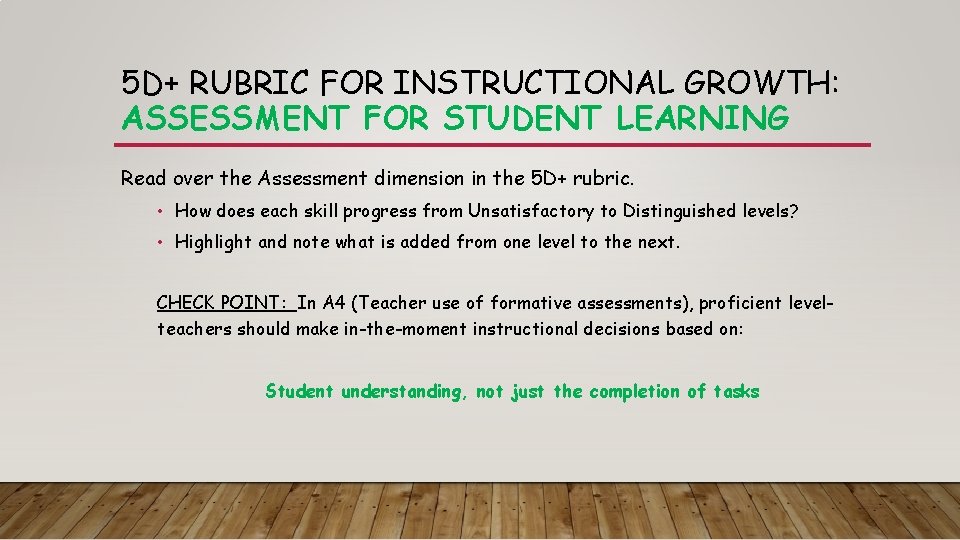 5 D+ RUBRIC FOR INSTRUCTIONAL GROWTH: ASSESSMENT FOR STUDENT LEARNING Read over the Assessment