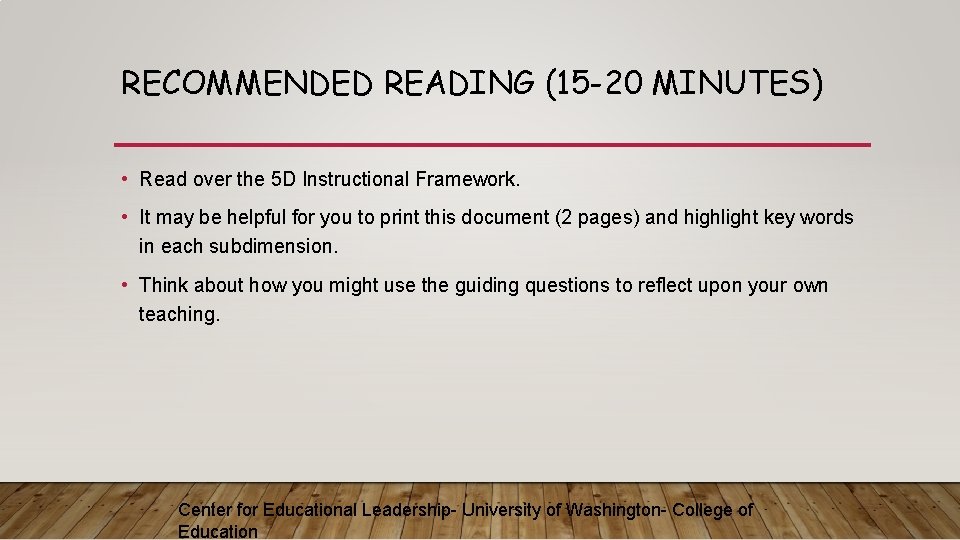 RECOMMENDED READING (15 -20 MINUTES) • Read over the 5 D Instructional Framework. •