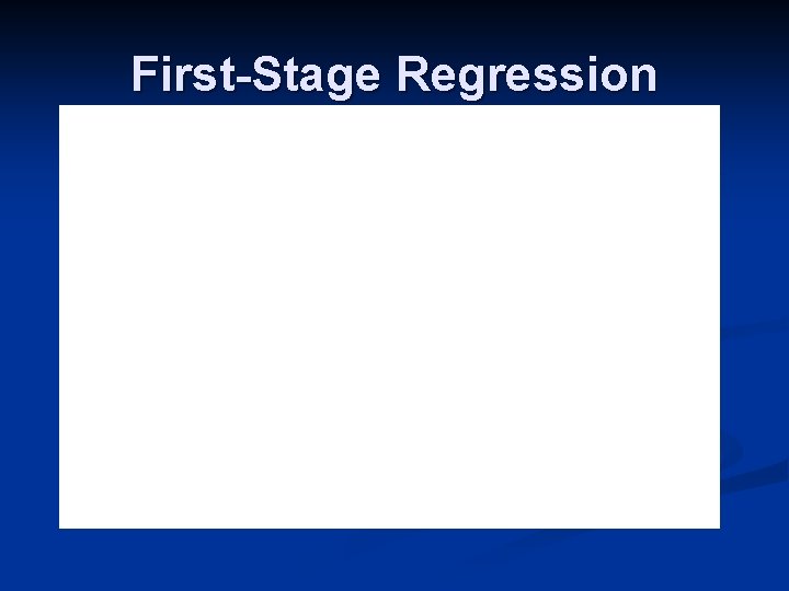 First-Stage Regression 