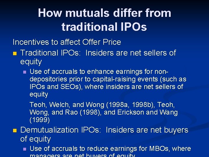 How mutuals differ from traditional IPOs Incentives to affect Offer Price n Traditional IPOs: