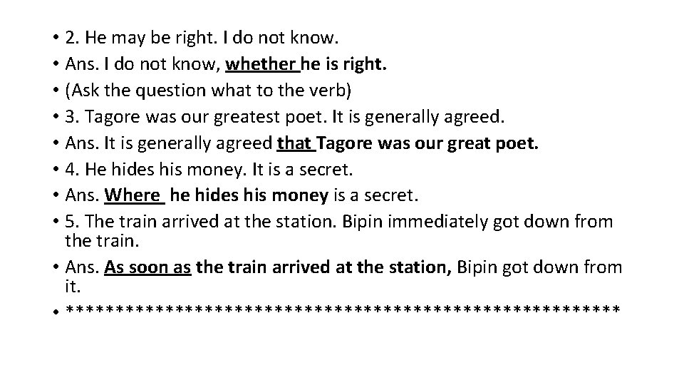  • 2. He may be right. I do not know. • Ans. I