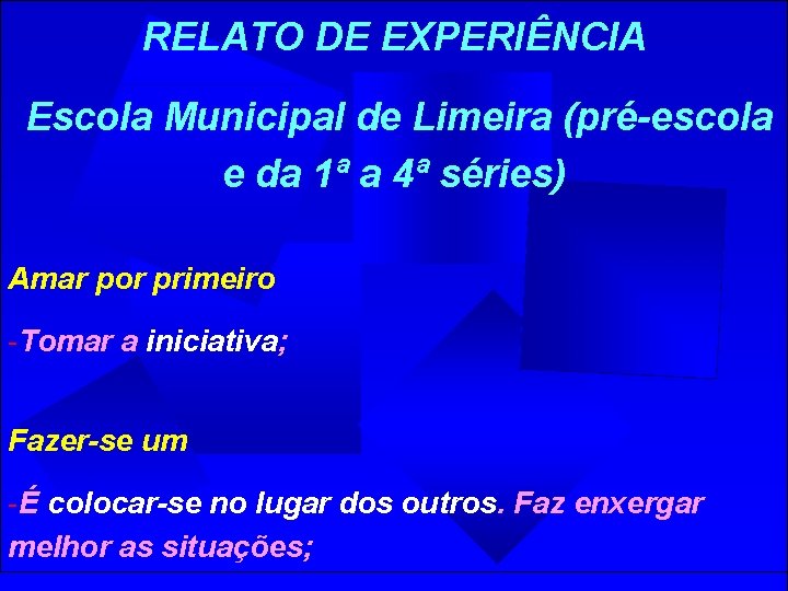 RELATO DE EXPERIÊNCIA Escola Municipal de Limeira (pré-escola e da 1ª a 4ª séries)