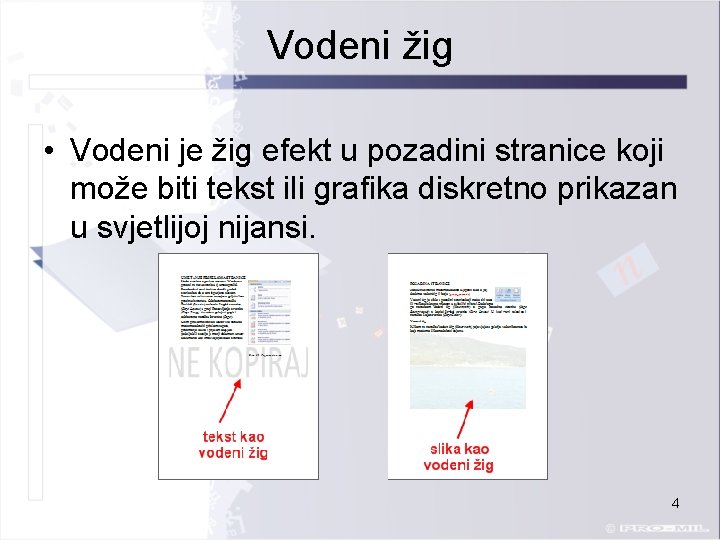 Vodeni žig • Vodeni je žig efekt u pozadini stranice koji može biti tekst