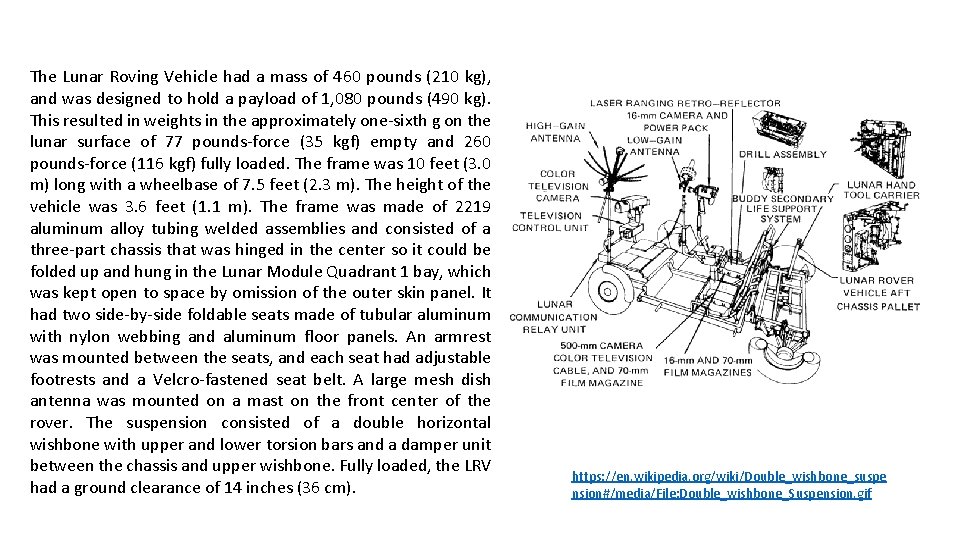 The Lunar Roving Vehicle had a mass of 460 pounds (210 kg), and was