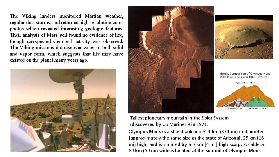 The Viking landers monitored Martian weather, regular dust storms, and returned high-resolution color photos