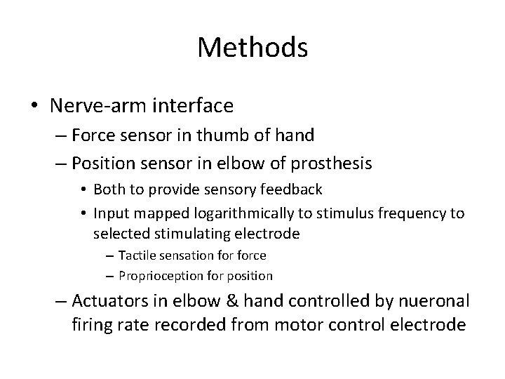 Methods • Nerve-arm interface – Force sensor in thumb of hand – Position sensor