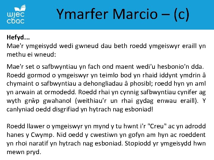 Ymarfer Marcio – (c) Hefyd. . . Mae'r ymgeisydd wedi gwneud dau beth roedd