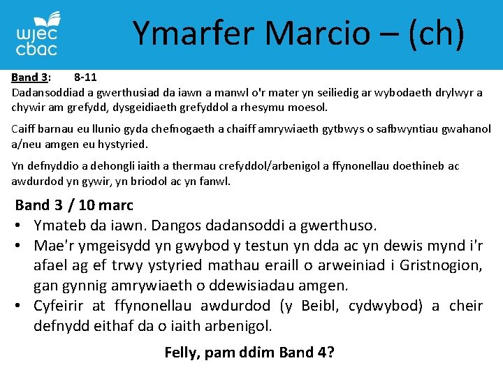 Ymarfer Marcio – (ch) Band 3: 8 -11 Dadansoddiad a gwerthusiad da iawn a