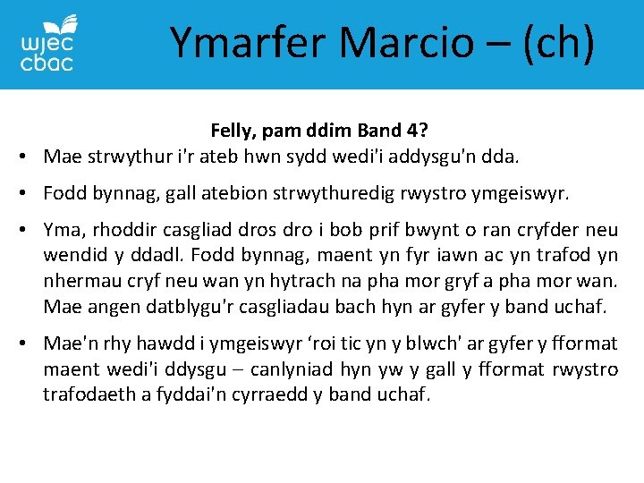 Ymarfer Marcio – (ch) Felly, pam ddim Band 4? • Mae strwythur i'r ateb