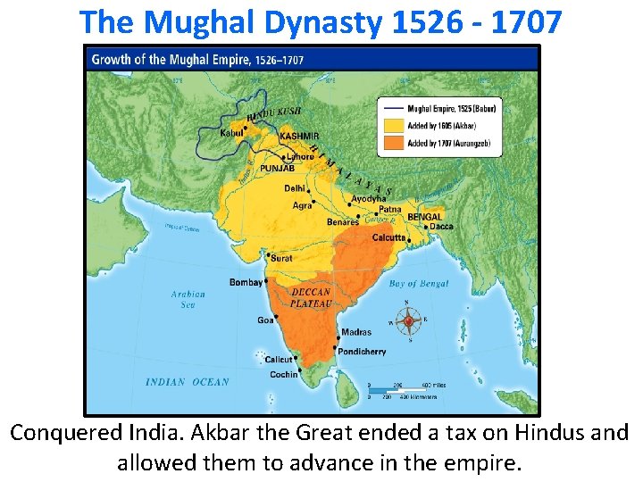The Mughal Dynasty 1526 - 1707 Conquered India. Akbar the Great ended a tax