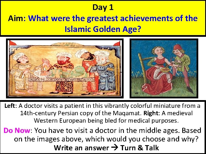 Day 1 Aim: What were the greatest achievements of the Islamic Golden Age? Left: