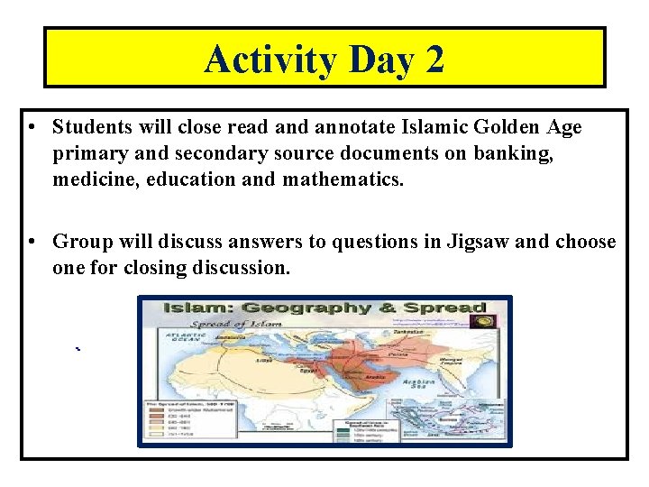 Activity Day 2 • Students will close read annotate Islamic Golden Age primary and