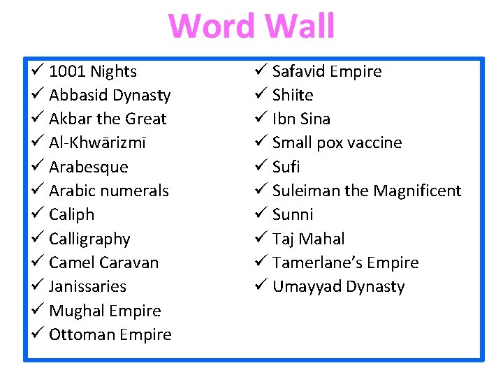 Word Wall ü 1001 Nights ü Abbasid Dynasty ü Akbar the Great ü Al-Khwārizmī