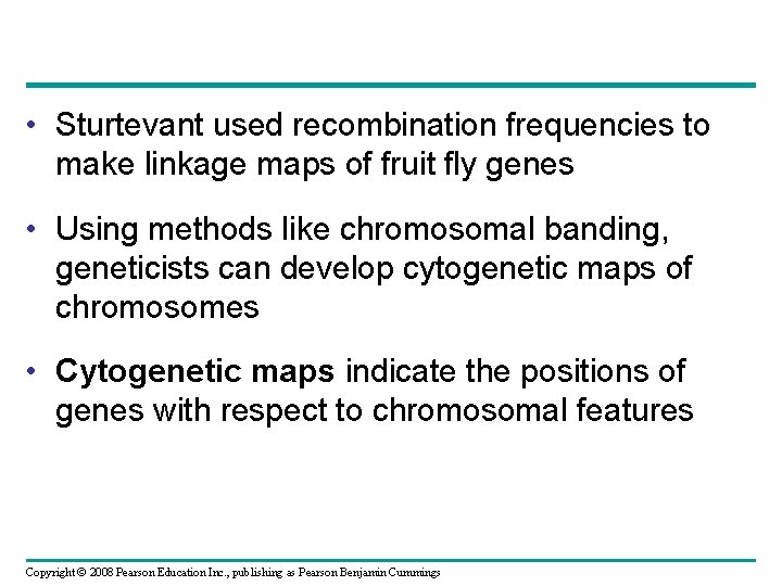  • Sturtevant used recombination frequencies to make linkage maps of fruit fly genes