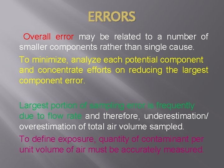 ERRORS Overall error may be related to a number of smaller components rather than
