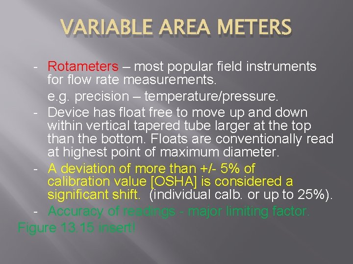 VARIABLE AREA METERS - Rotameters – most popular field instruments for flow rate measurements.