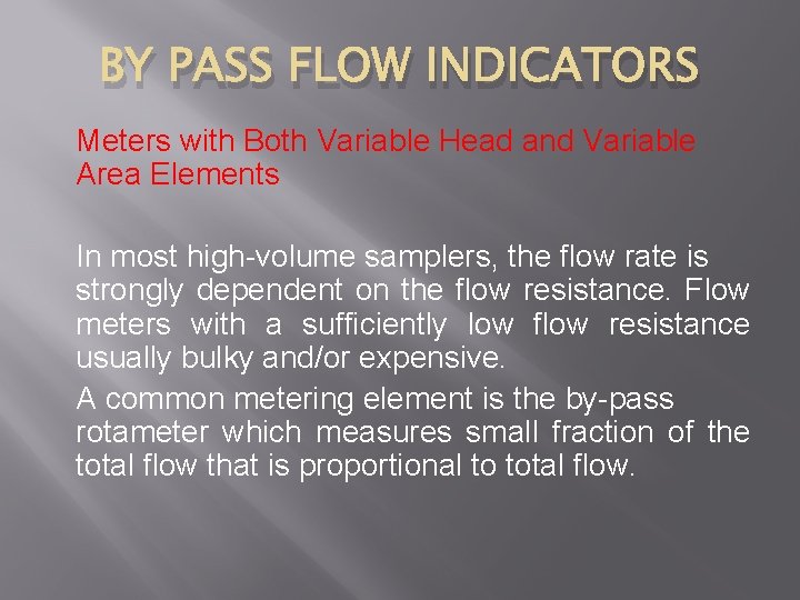 BY PASS FLOW INDICATORS Meters with Both Variable Head and Variable Area Elements In