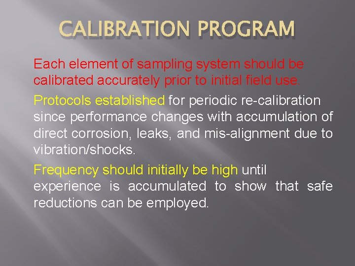 CALIBRATION PROGRAM Each element of sampling system should be calibrated accurately prior to initial