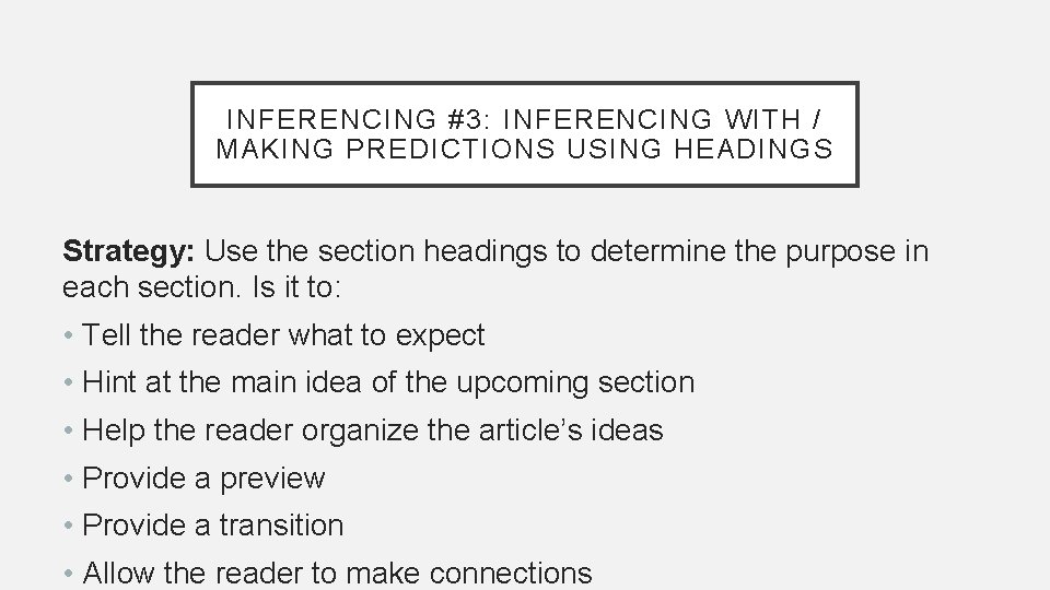 INFERENCING #3: INFERENCING WITH / MAKING PREDICTIONS USING HEADINGS Strategy: Use the section headings