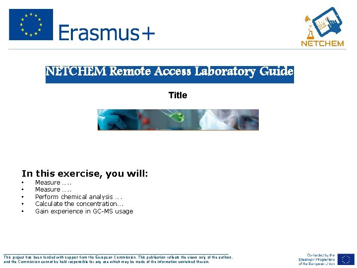 NETCHEM Remote Access Laboratory Guide Title In this exercise, you will: • • •