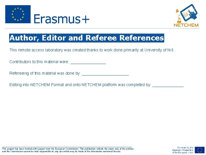 Author, Editor and Referee References This remote access laboratory was created thanks to work