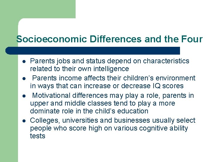 Socioeconomic Differences and the Four l l Parents jobs and status depend on characteristics