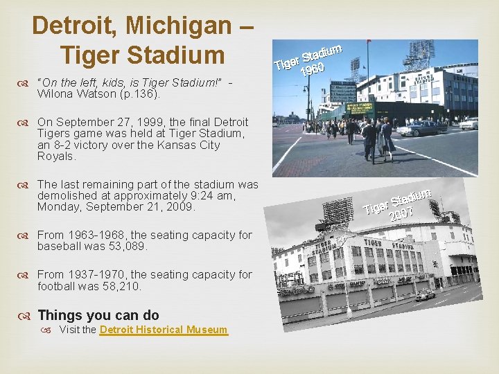 Detroit, Michigan – Tiger Stadium “On the left, kids, is Tiger Stadium!” Wilona Watson