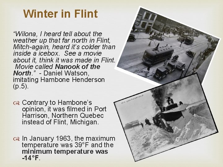 Winter in Flint “Wilona, I heard tell about the weather up that far north
