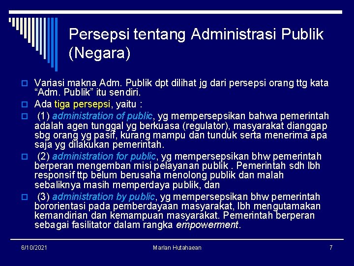 Persepsi tentang Administrasi Publik (Negara) o Variasi makna Adm. Publik dpt dilihat jg dari